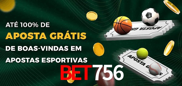 BET756bet Ate 100% de Aposta Gratis